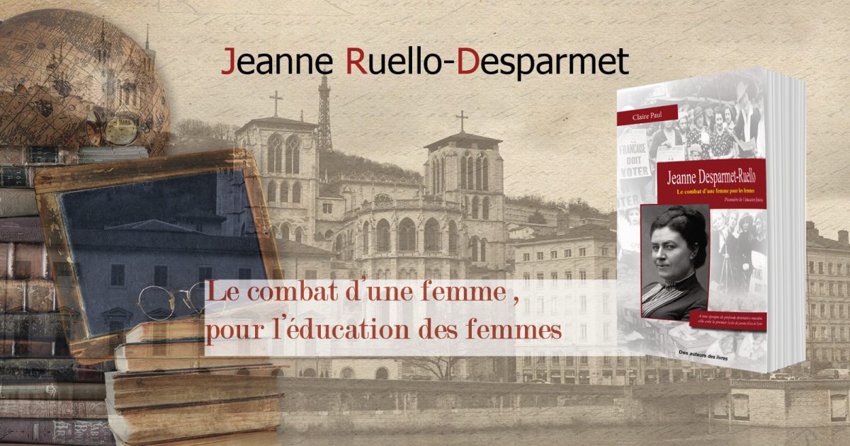 Jeanne Desparmet-Ruello, pionnière de l’éducation féminine !