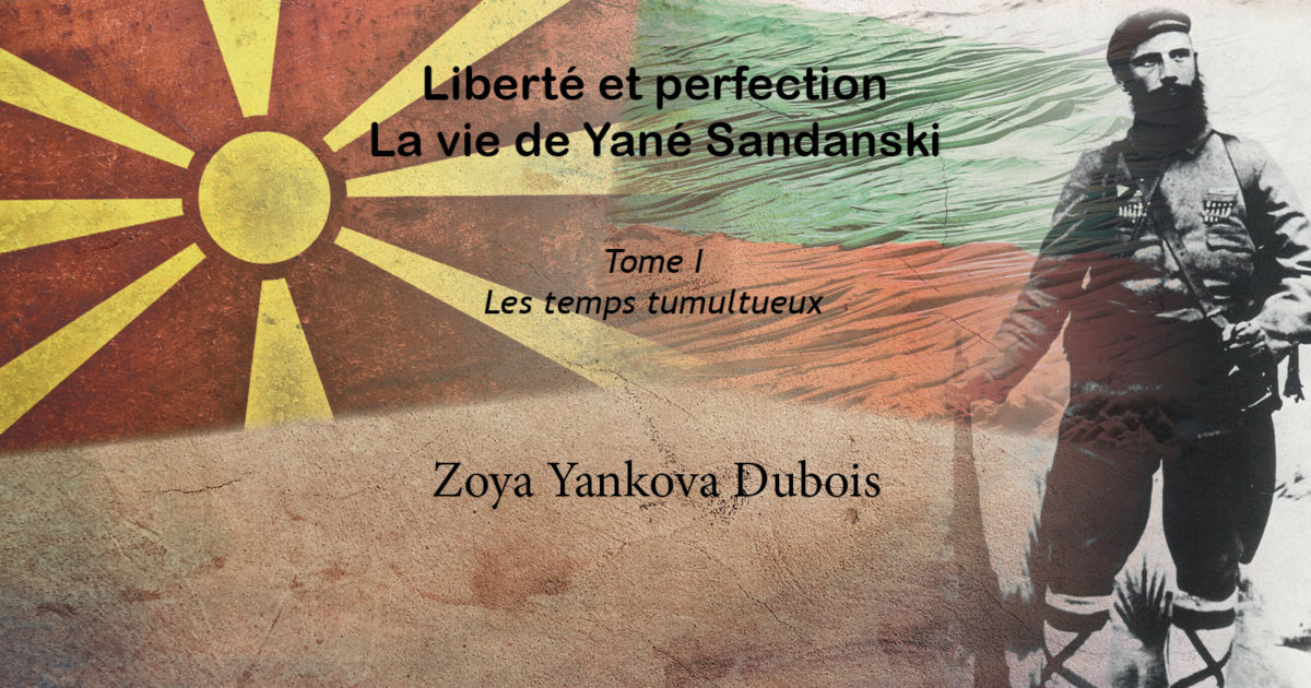 La vie de Yané Sandanski – L’authentique récit de cet illustre révolutionnaire