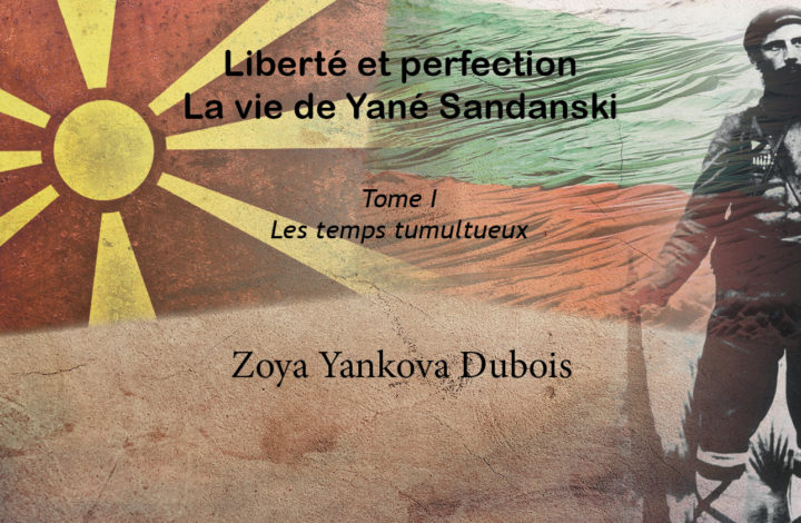 La vie de Yané Sandanski – L’authentique récit de cet illustre révolutionnaire