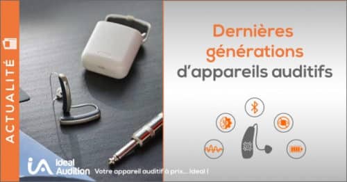 Les appareils auditifs nouvelle génération