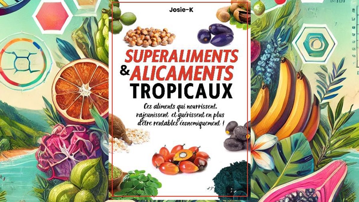 Superaliments et alicaments tropicaux